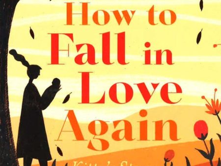 How To Fall In Love Again: Kitty s Story Sale