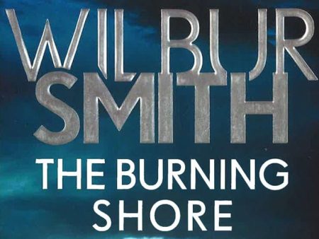 The Burning Shore: The Courtney Series 4 For Cheap