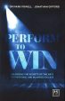 Performing To Win: Using The Secrets Of The Arts To Unlock Success: 2016 Fashion