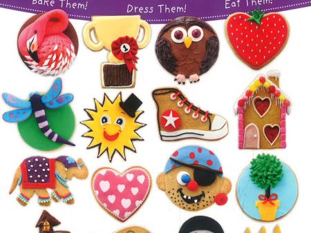 Dress Your Cookie: Bake Them! Dress Them! Eat Them! Cheap