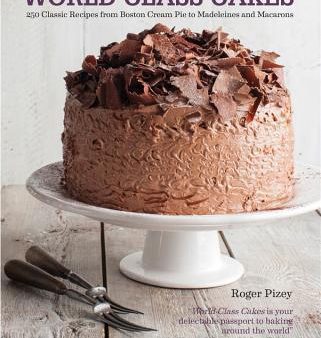 World Class Cakes: 250 Classic Recipes From Boston Cream Pie To Madeleines And Muffins For Sale