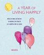 A Year Of Living Happily: Week-By-Week Activities To Unlock The Secrets Of A Happier Way Of Being on Sale