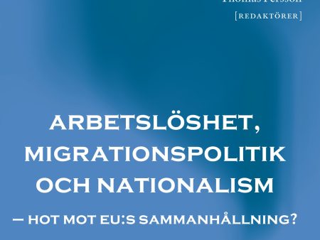 Arbetslöshet, migrationspolitik och nationalism For Cheap