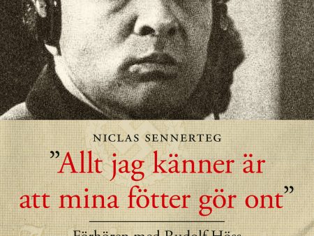 Allt jag känner är att mina fötter gör ont : förhören med Rudolf Höss Sale